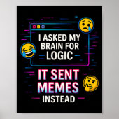 I Asked My Brain For Logic  Poster (Voorkant)