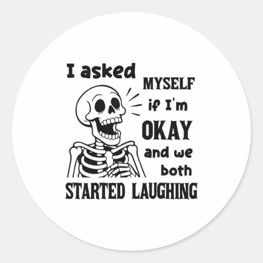 I Asked Myself If I'm Okay And We Both Started Lau Ronde Sticker (Voorkant)