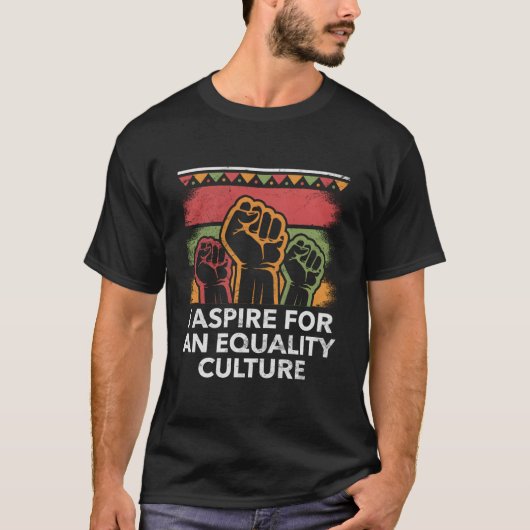 I Aspire For An Equality Culture Social Justice T-shirt (Voorkant)