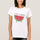 I Ate A Seed Matrier T-Shirt (Voorkant)