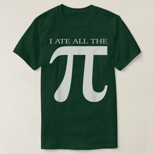 I Ate All the Pi Funny Number Symbol Math Science T-shirt (Design voorkant)