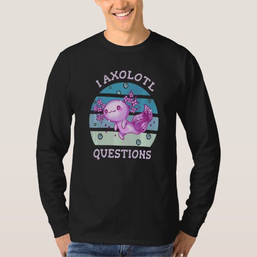 I axolotl questions Axolotl ask a lot questions T-shirt (Voorkant)
