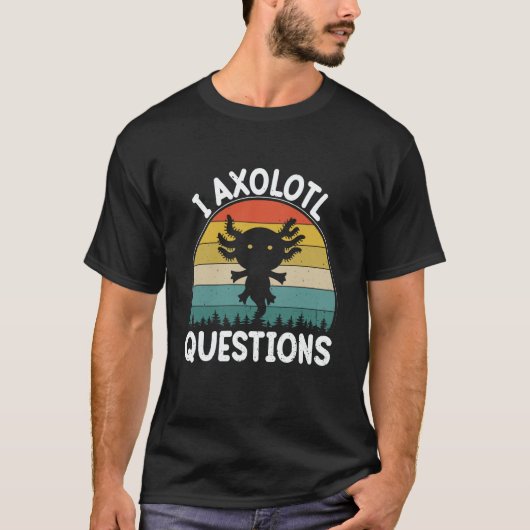 I Axolotl Questions Cute Axolotl 2 T-shirt (Voorkant)