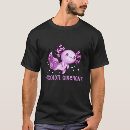 I Axolotl Questions Cute Axolotl 3 T-shirt (Voorkant)