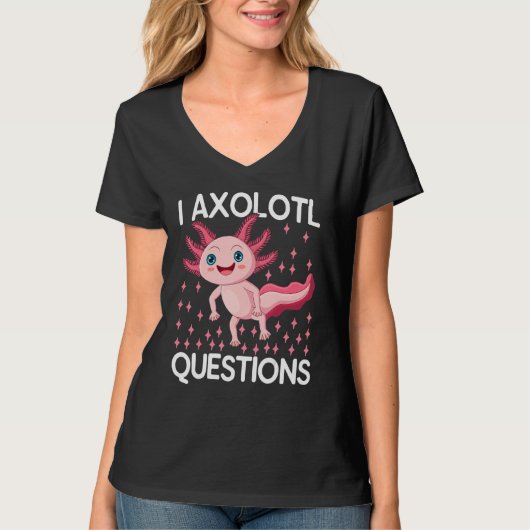 I Axolotl Questions Cute Axolotl Herpetologist_1 T-shirt (Voorkant)