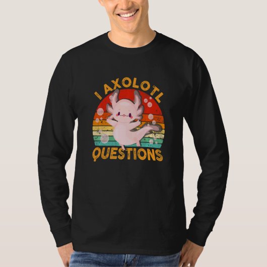 I Axolotl Questions Cute Axolotl Kids Girls Teens T-shirt (Voorkant)
