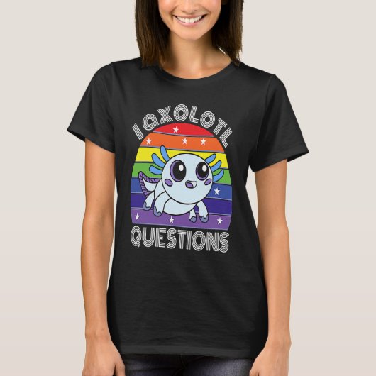 I Axolotl Questions Cute Cyan Axolotl T-shirt (Voorkant)