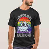 I Axolotl Questions Cute Cyan Axolotl T-shirt (Voorkant)