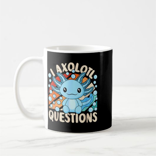 I Axolotl Questions Funny Axolotl Kawaii Men Women Koffiemok (Links)