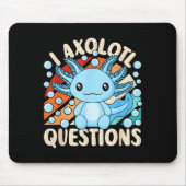 I Axolotl Questions Funny Axolotl Kawaii Men Women Muismat (Voorkant)