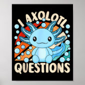 I Axolotl Questions Funny Axolotl Kawaii Men Women Poster (Voorkant)