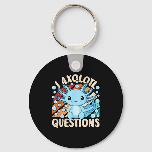 I Axolotl Questions Funny Axolotl Kawaii Men Women Sleutelhanger (Voorkant)