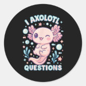 I Axolotl Questions Funny Cute Pun Design  Ronde Sticker (Voorkant)