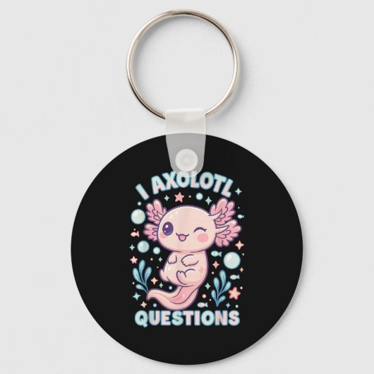 I Axolotl Questions Funny Cute Pun Design  Sleutelhanger (Voorkant)