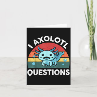 I Axolotl Questions Funny Kids Kaart