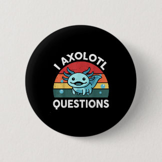 I Axolotl Questions Funny Kids Ronde Button 5,7 Cm