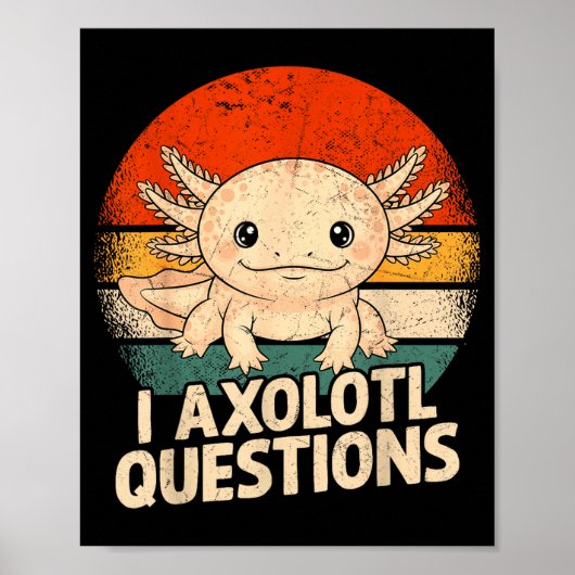 I Axolotl Questions Shirt Adults Youth Kids Retro  Poster (Voorkant)