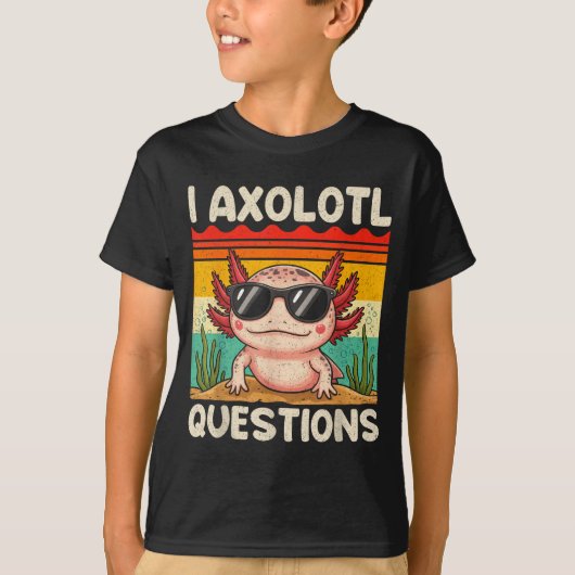 I Axolotl Questions Shirt Funny Axolotl Boy Girls  (Voorkant)