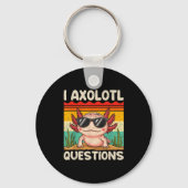 I Axolotl Questions Shirt Funny Axolotl Boy Girls Sleutelhanger (Voorkant)