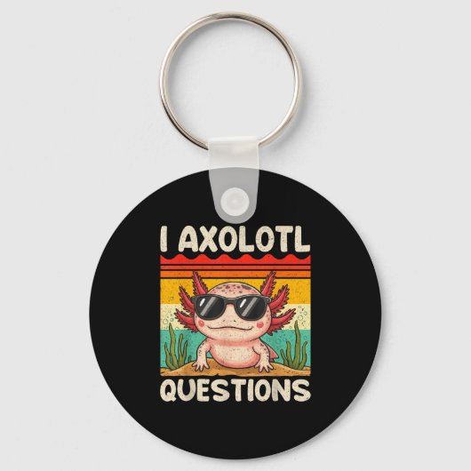 I Axolotl Questions Shirt Funny Axolotl Boy Girls Sleutelhanger (Voorkant)