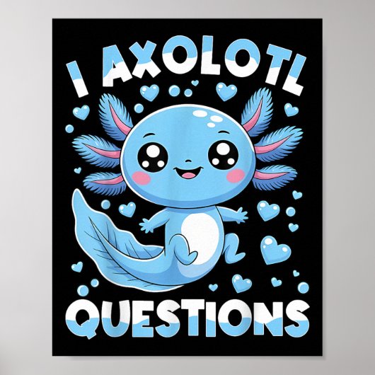 I Axolotl Questions Shirt Kids Axolotl Christmas Poster (Voorkant)