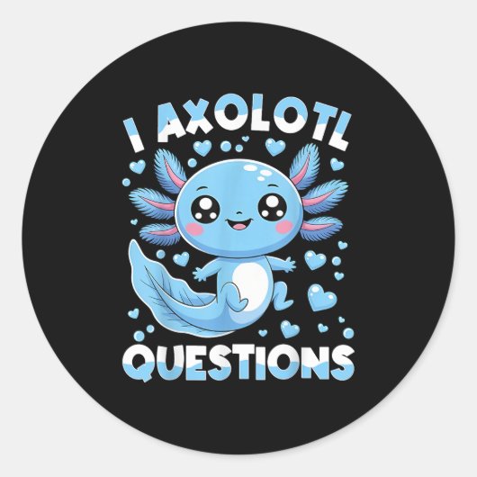 I Axolotl Questions Shirt Kids Axolotl Christmas Ronde Sticker (Voorkant)