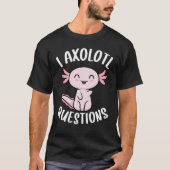 I Axolotl Questions Shirt Kids Cute Funny Axolotls (Voorkant)