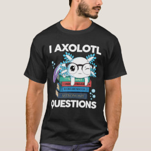 I Axolotl vraagt Kinder blauwe salamander Funny Ax T-shirt