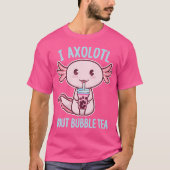 I Axolotl vraagt zich af of Bubble Tea Funny Kawai T-shirt (Voorkant)