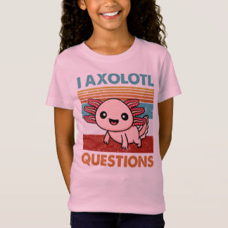 I Axolotl Vragen, Axolotl Lover Gift T-shirt