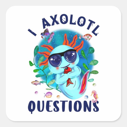I Axolotl vragen, blauwe Axolotl zonnebril Vierkante Sticker (Voorkant)