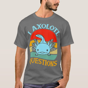 I Axolotl Vragen Cute Axolotl 1 T-shirt
