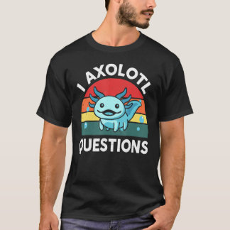 I Axolotl Vragen Cute Axolotl T-shirt