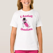 I Axolotl Vragen Funny Meme T-shirt (Voorkant)