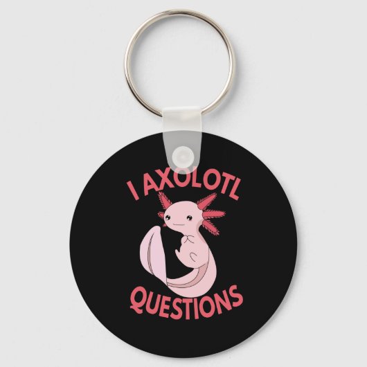 I Axolotl Vragen Funny Pastel Kawaii Axolotl Sleutelhanger (Voorkant)