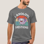 I Axolotl Vragen Paars Axolotl Plush Salamande T-shirt<br><div class="desc">Als u een trotse eigenaar of inzamelaar van Axolotl bent of als u vrienden of familieleden hebt die een Axolotl hebben of die goed van Axolotl houden, dan is dit perfect voor u en voor hen. Dit geldt voor mannen, vrouwen en kinderen. Ideaal voor jongens en meisjes die van Axolotls...</div>