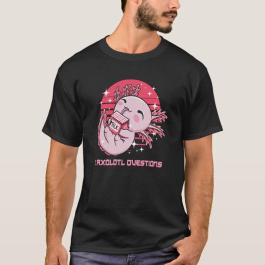 I Axolotl Vragen Salamander Memes Amfibieën TR T-shirt (Voorkant)