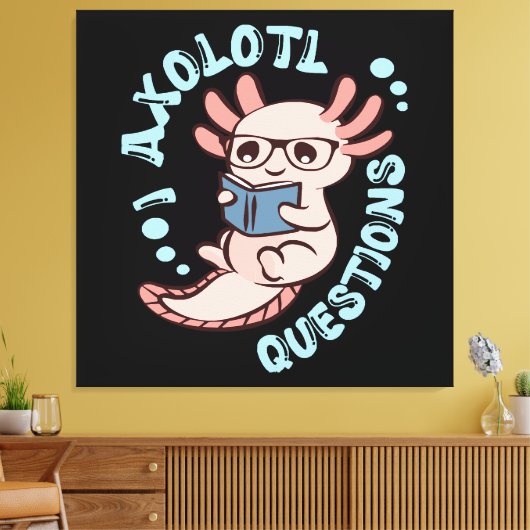 I Axolotvragen Canvas Afdruk (Insitu (Woonkamer))