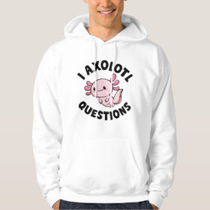 I Axolotvragen Hoodie