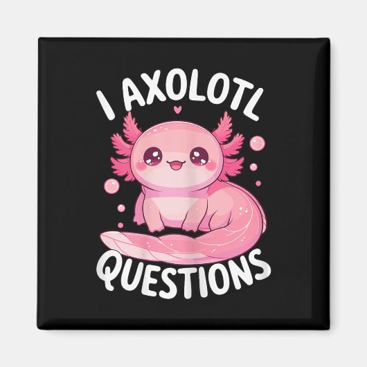 I Axolotvragen Magneet (Voorkant)
