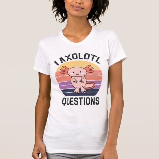 I Axolotvragen T-shirt (Voorkant)