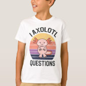 I Axolotvragen T-shirt (Voorkant)