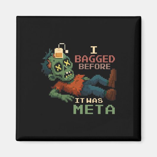 I Bagged Before It Was Meta Pixel Zombie Gamer Npc Magneet (Voorkant)