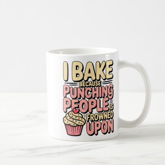 I Bake Because Punching People Is Frowned Un Baker Koffiemok (Rechts)