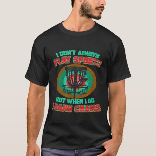 I Bang Chains Disk Golf Design T-shirt (Voorkant)