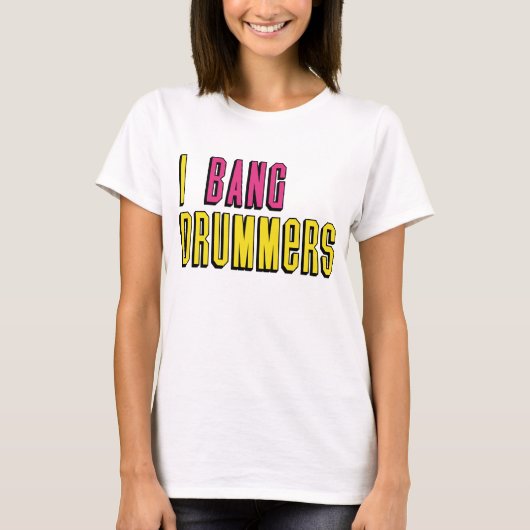 I Bang Drummers T-Shirt (Voorkant)