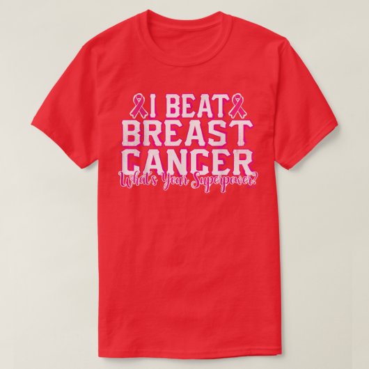 I Beat Breast Cancer, What's your SUPERPOWER T-shirt (Design voorkant)