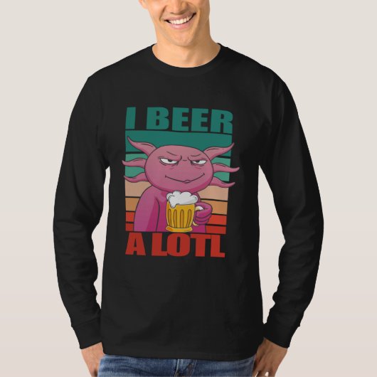 I Beer a lotl Drinking Axolotl 2 T-shirt (Voorkant)