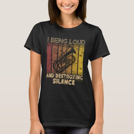 I being loud and destroying silence  Euphonium Pla T-shirt (Voorkant)