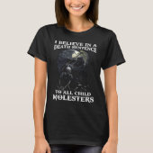 I Believe In A  Sentence To All Child Molester T-shirt (Voorkant)